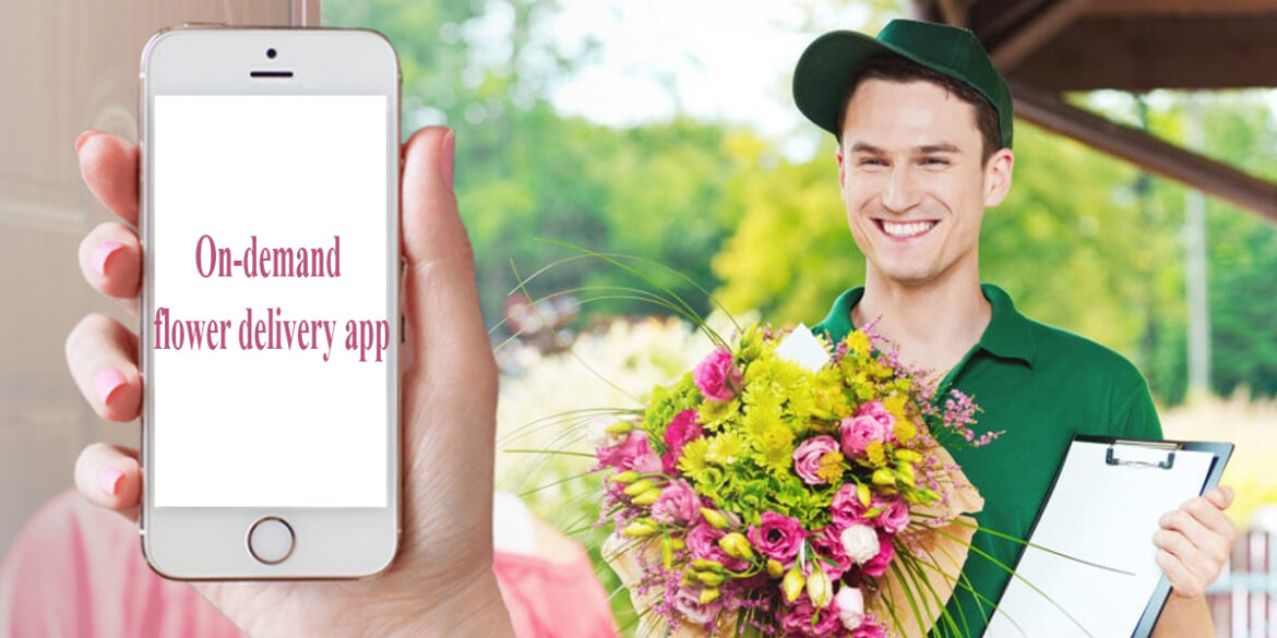 Start a on-demand flower delivery app for a blooming success