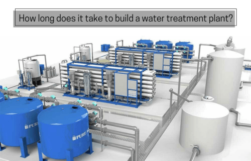How long does it take to build a water treatment plant?