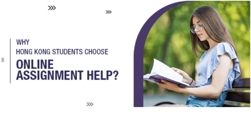 Why Hong Kong students choose online assignment help?