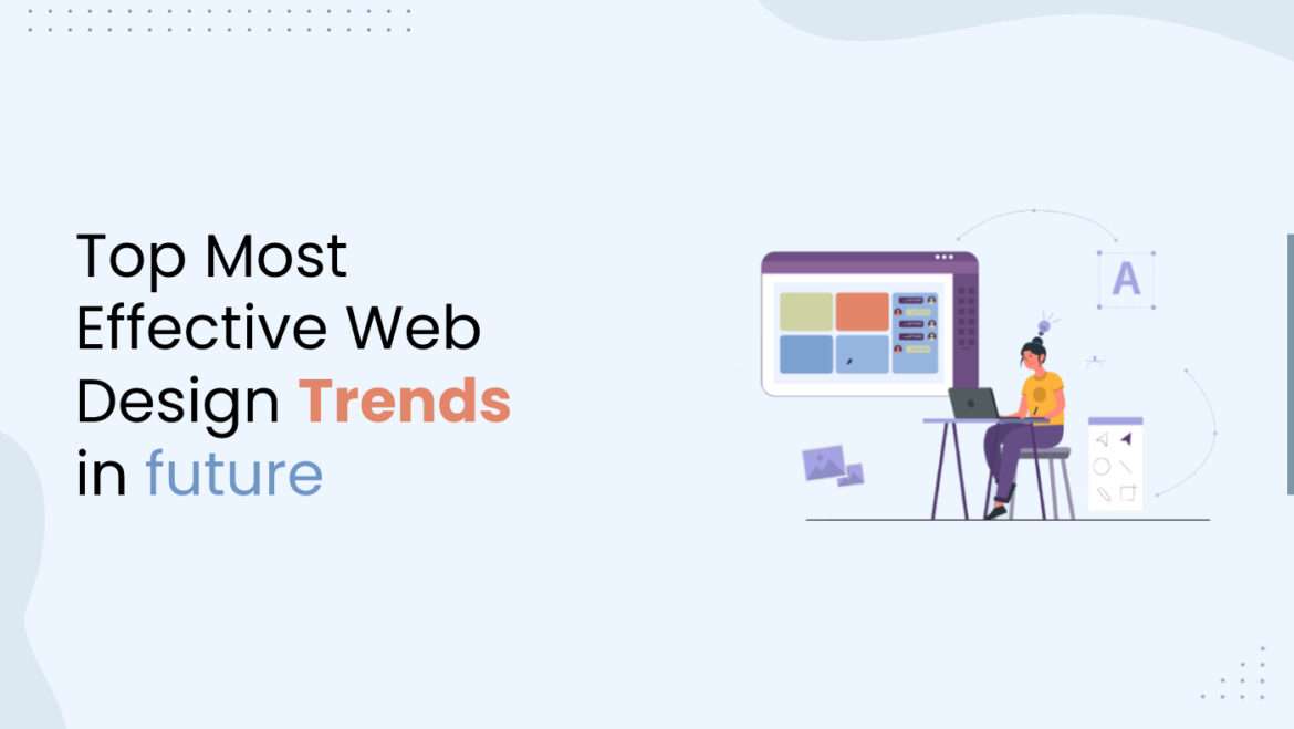 Top Most Effective Web Design trends in future