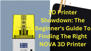 NOVA 3D Printer