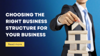 Choosing the right business structure for your business