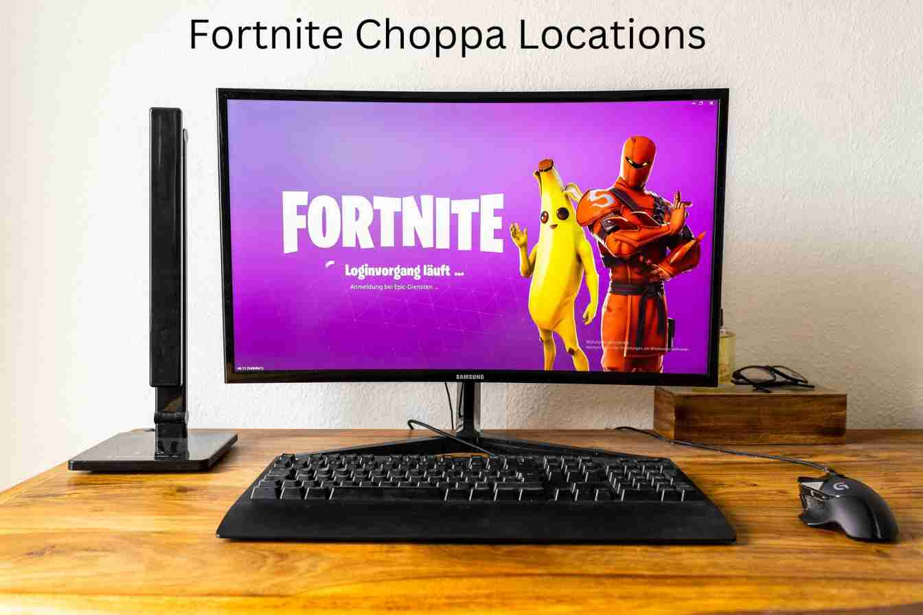 Fortnite Choppa Locations