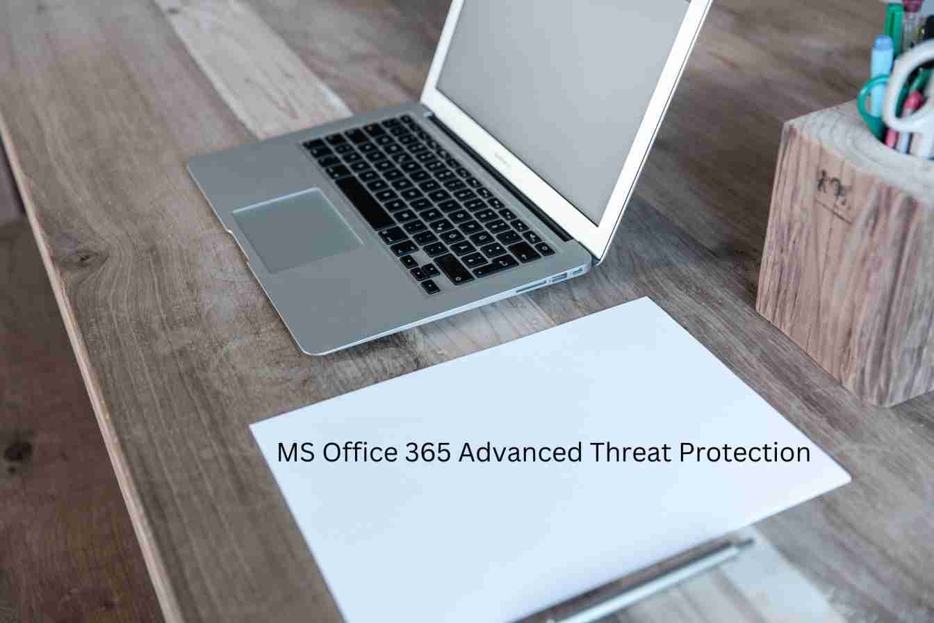 MS Office 365 Advanced Threat Protection