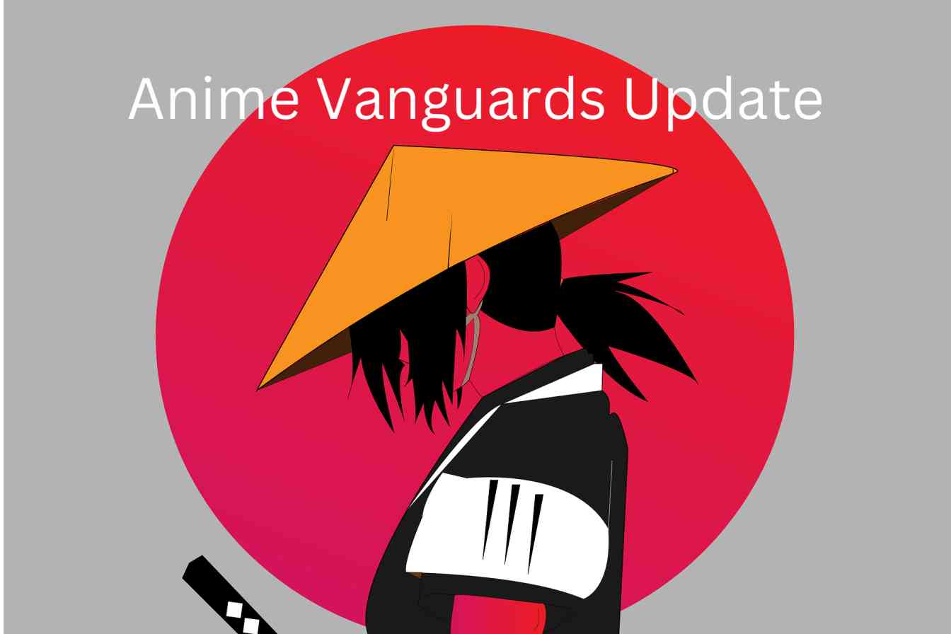 Anime Vanguards Update