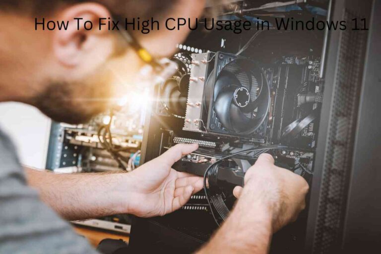 How To Fix High CPU Usage in Windows 11