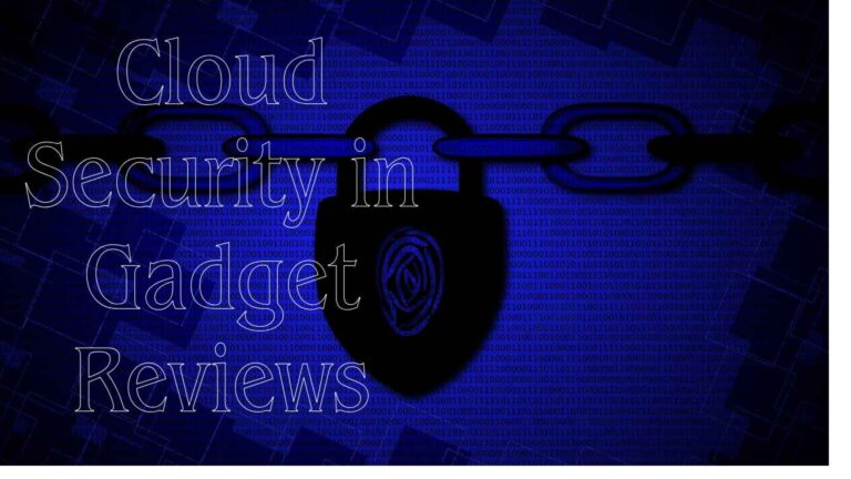 Cloud Security in Gadget Reviews