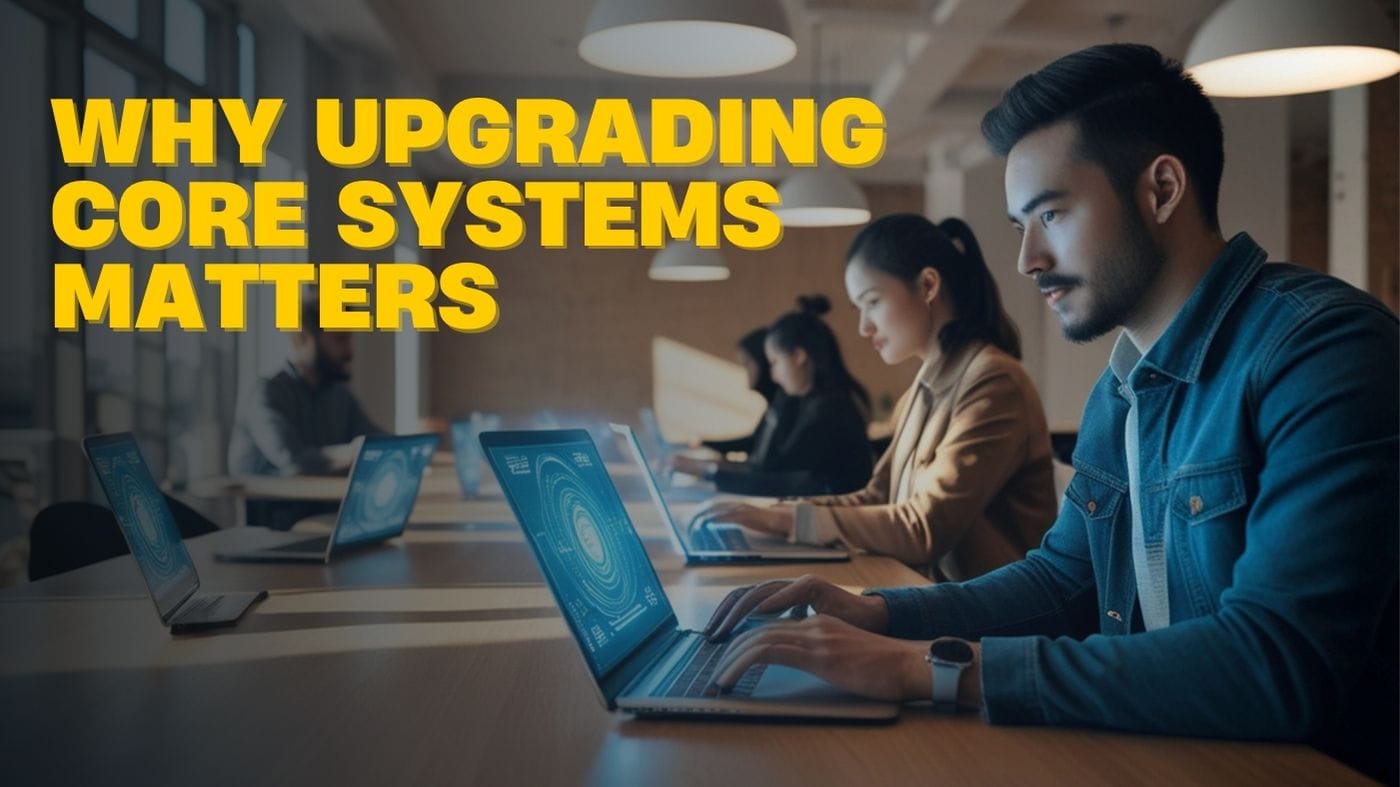 Why Upgrading Core Systems Matters for Windows